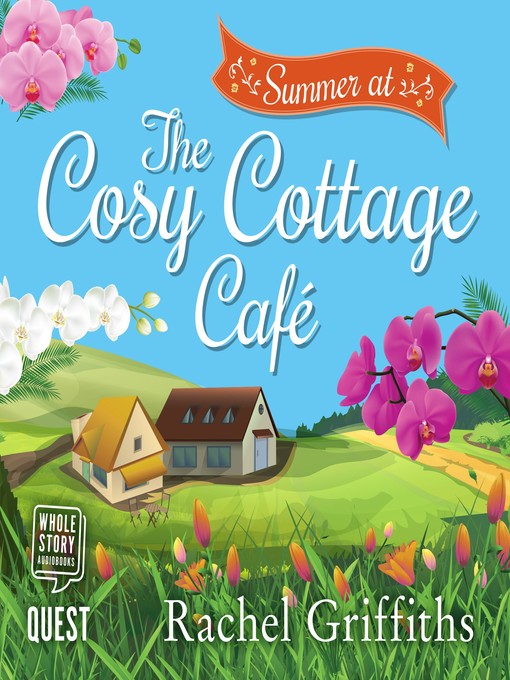 Title details for Summer at the Cosy Cottage Cafe by Rachel Griffiths - Available